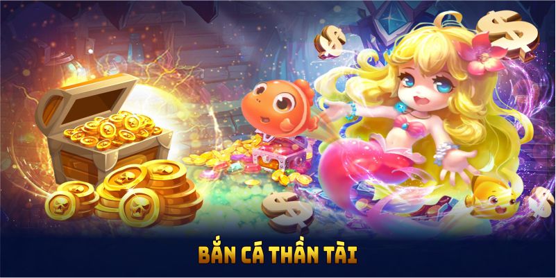 bắn cá thần tài