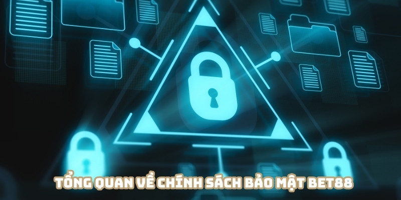 Chính sách bảo mật BET88 có vai trò quan trọng