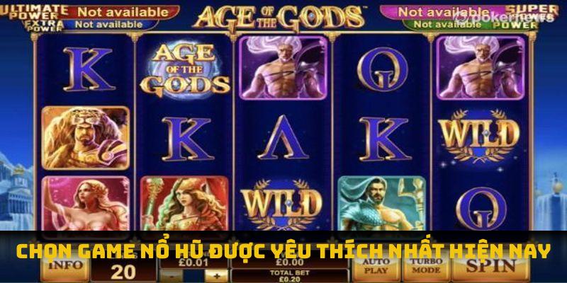 Chọn game nổ hũ yêu thích nhất hiện nay