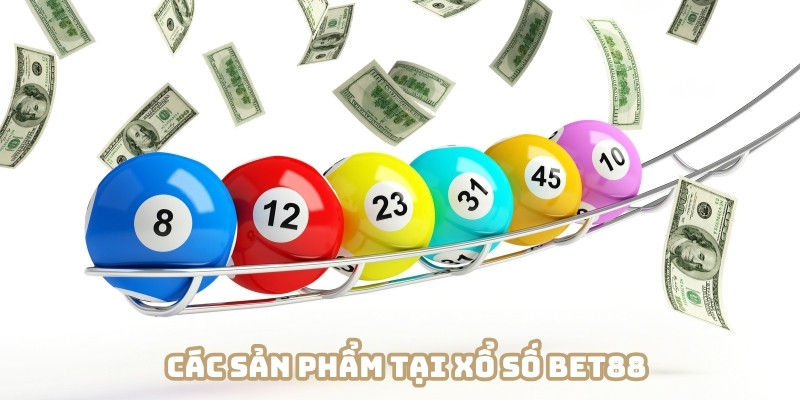 Đa dạng các sản phẩm chất lượng cao tại xổ số BET88