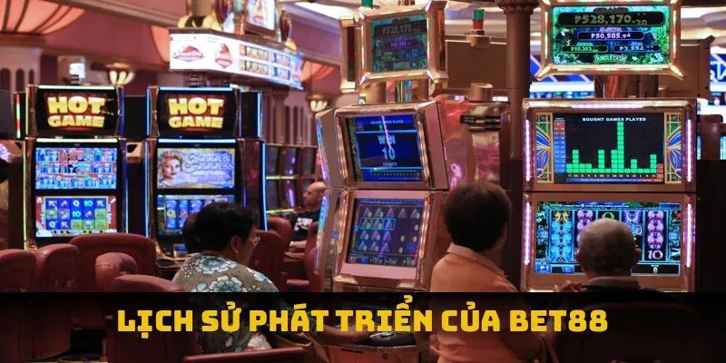 Lịch sử phát triển của thương hiệu BET88