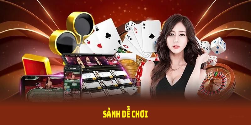 sảnh dễ chơi