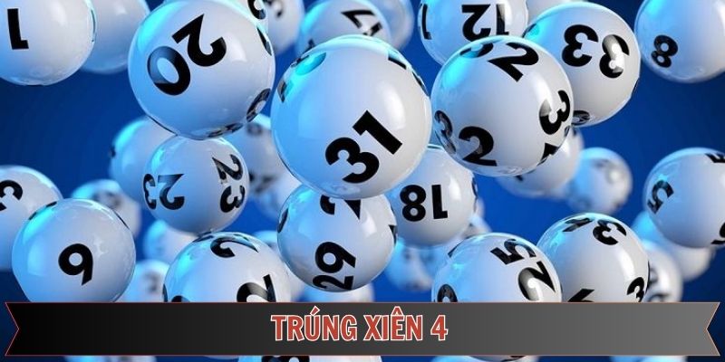 trúng xiên 4